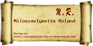 Miloszavlyevits Roland névjegykártya